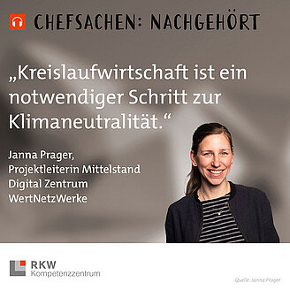 © Janna Prager / Privat/Non-kommerziell Das Bild zeigt Janna Prager, Projektleiterin Mittelstand Digital Zentrum WertNetzWerke mit ihrem Zitat: "Kreislaufwirtschaft ist ein notwendiger Schritt zur Klimaneutralität."
